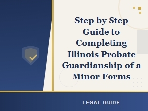 Filing Illinois Guardianship of a Minor Forms