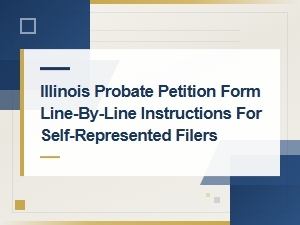 Illinois Probate Petition Form: Step-by-Step Guide