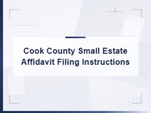 Filing a Small Estate Affidavit in Cook County
