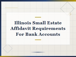 Illinois Small Estate Affidavit for Bank Accounts