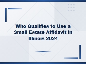 Illinois Small Estate Affidavit Qualifications 2024